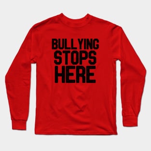 Bullying stops here Long Sleeve T-Shirt